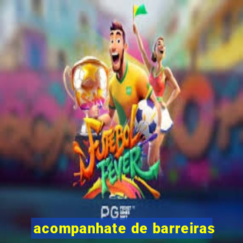 acompanhate de barreiras